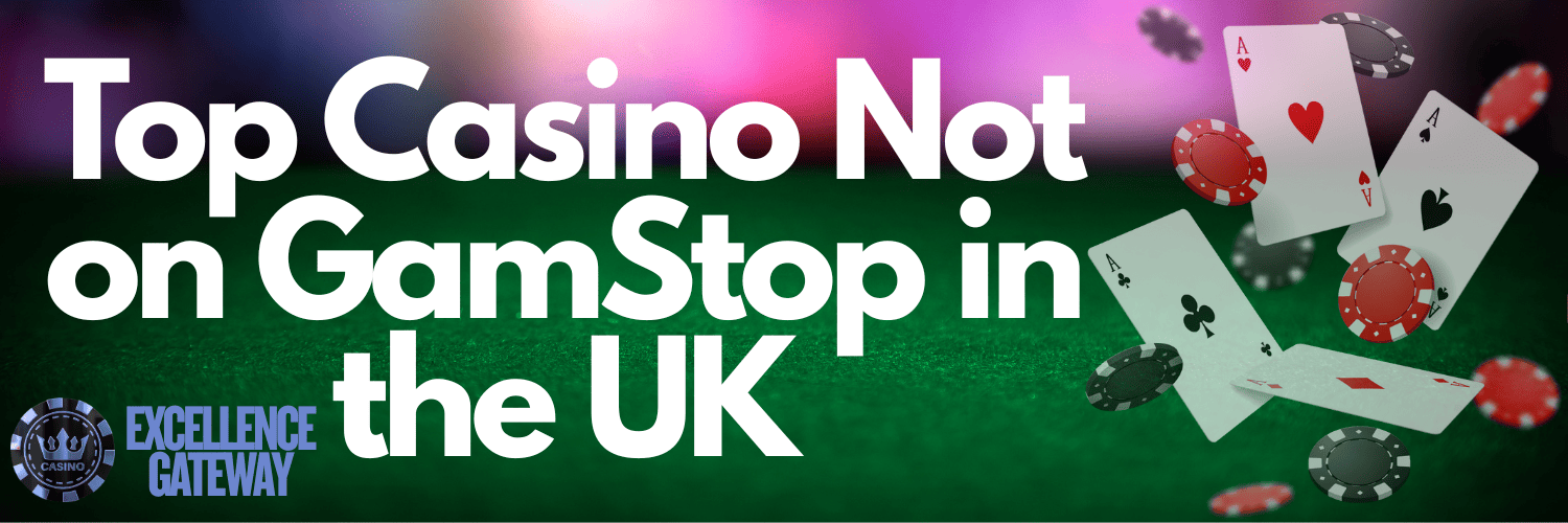 Discover the Best Casinos Not on GamStop in the UK 635763000 Discover the Best Casinos Not on GamStop in the UK 635763000
